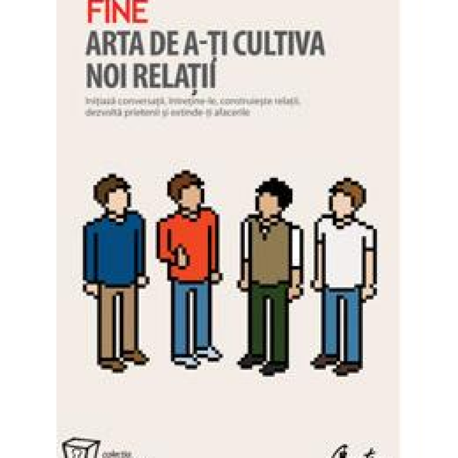 Arta de a-ti cultiva noi relatii - Debra Fine 