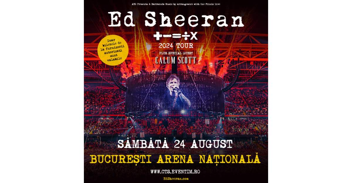 S-au Pus în Vânzare Biletele La Concertul ED SHEERAN, Din 24 August ...